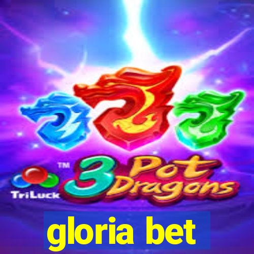 gloria bet